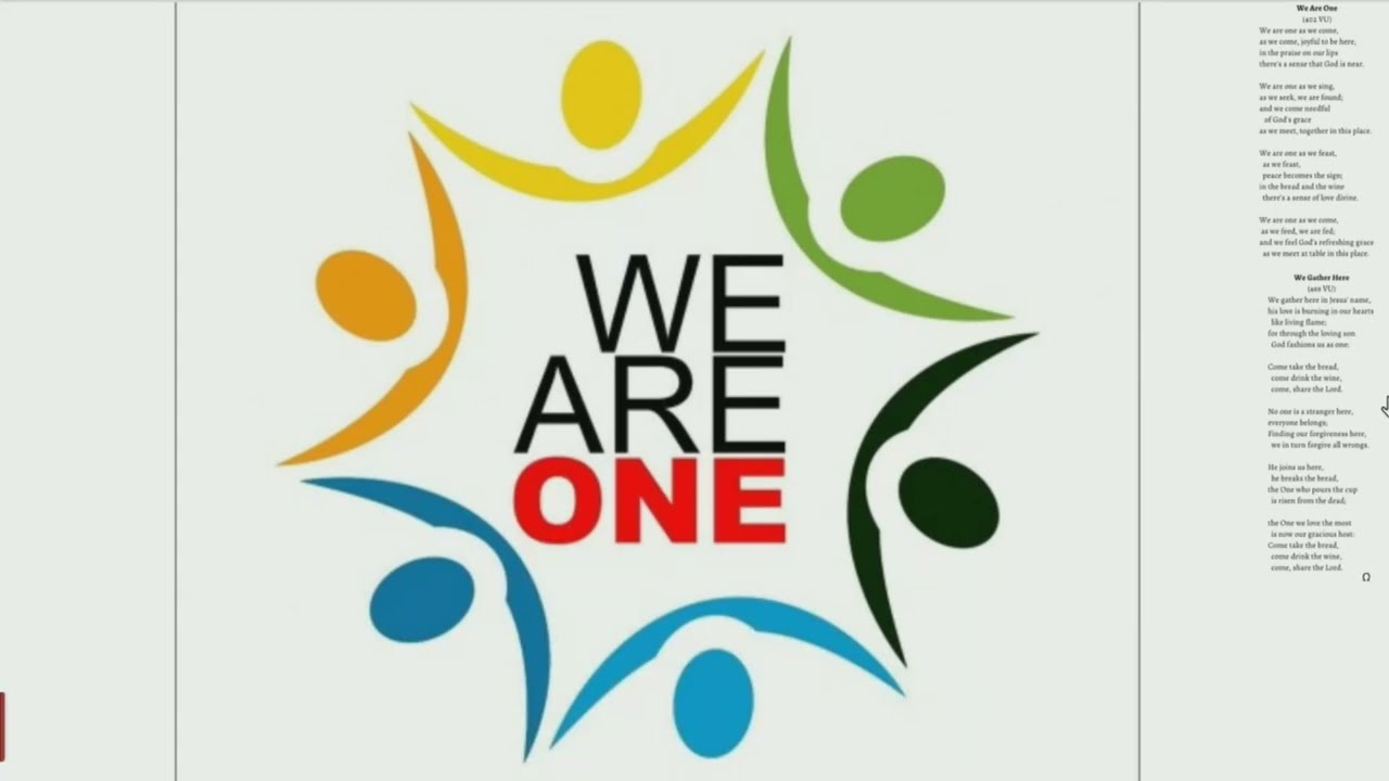 We Are One (402 VU) Doreen Lankshear Smith - words, We Gather Here (469 VU) Brian Jeffery Leech