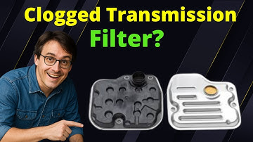 6 Warning Signs of a Clogged Transmission Filter You Shouldn