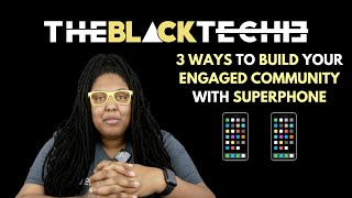#TECHTipTuesday: 3 Ways To Build An Engaged Community With #SuperPhone