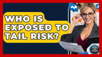 Who Is Exposed To Tail Risk? - Stock and Options Playbook