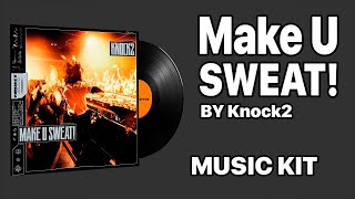 Knock2 - Make U SWEAT! | Набор Музыки