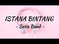 Setia Band - Istana Bintang || Lirik lagu