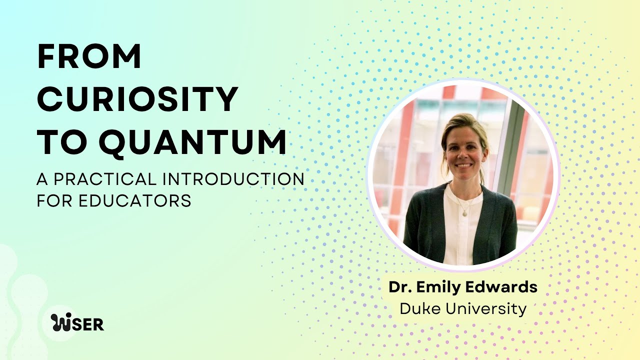 From Curiosity to Quantum | Dr Emily Edwards