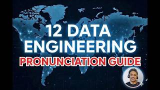 12 Must-Know Data Engineering Terms Pronunciation Guide (American Accent)