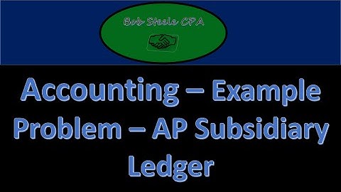 700.30 Accounts payable subsidiary ledger 700 part 1-Accounting, Financial