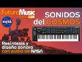 SONIDOS del COSMOS -Resíntesis y DISEÑO SONORO con audio de NASA