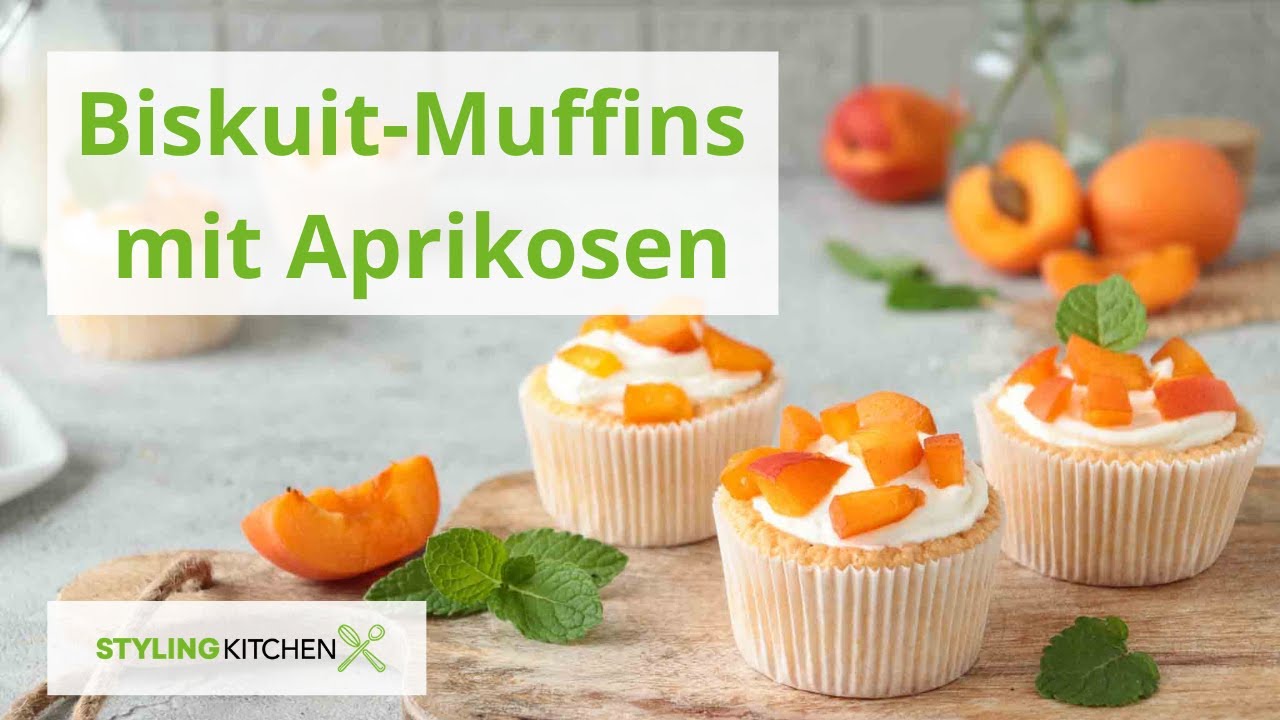 Biskuit Muffins mit Aprikosen / Biskuit backen / Stylingkitchen - YouTube