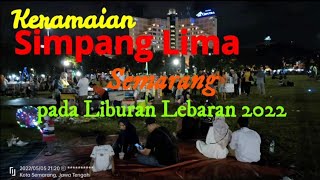 Keramaian Simpang Lima Semarang pada Lebaran 2022@JChristionoJURAGAN