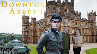 DOWNTON ABBEY 3 World War II (2024) Will Change Everything !!