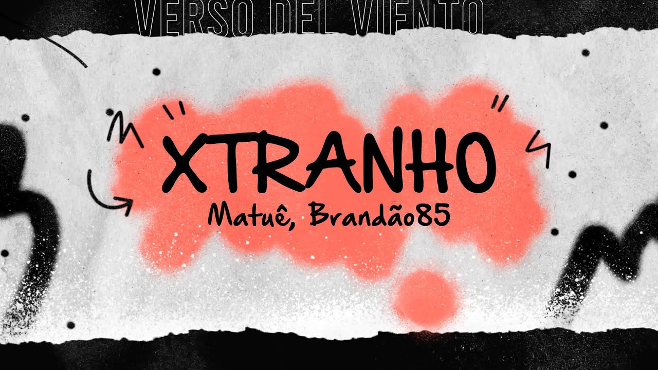 Matuê, BRANDÃO85 - XTRANHO (Letra/Lyrics)