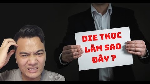 Hướng dẫn Xử Lý TKQC bị Die và Nhận Biết Nguyên Nhân