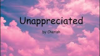 Unappreciated by Cherish (Lyrics)