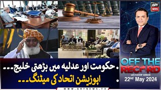 Off The Record | Kashif Abbasi | ARY News | 22nd May 2024