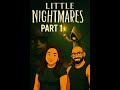 jbourjaily playing little nightmares with kas part 1