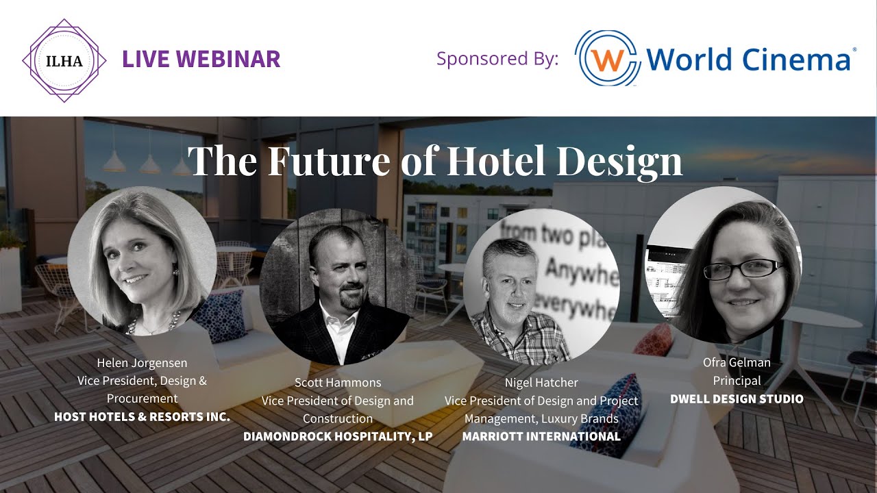 ILHA Webinar Series: Episode 7: The Future of Hotel Design