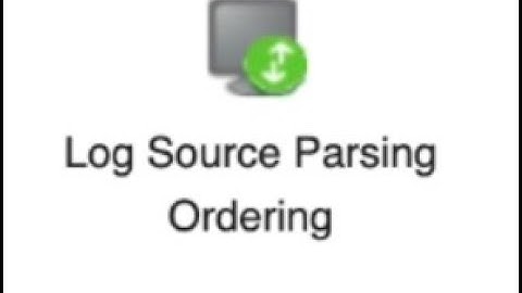 QRadar - Parsing Order  Examples