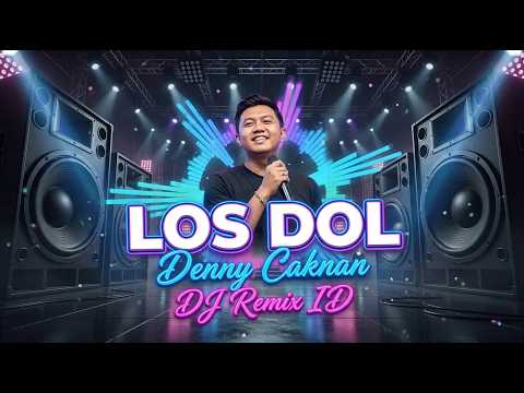 Denny Caknan - Los Dol | DJ Remix Modern Full Bass Terbaru