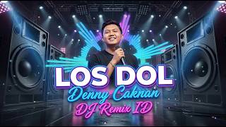 Denny Caknan - Los Dol | DJ Remix Modern Full Bass Terbaru