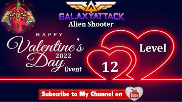 Galaxy Attack: Alien shooter | Happy Valentine Event 2022 Level 12 | By Apache Gamers