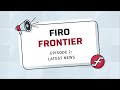 Firo Frontier Episode 2