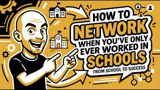 How to Network When You've Only Ever Worked in Schools