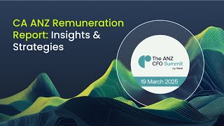 2025 ANZ CFO Summit: CA ANZ Remuneration Report: Insights & Strategies