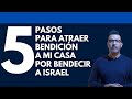 5 - Pasos para atraer bendición a mi casa por bendecir a Israel