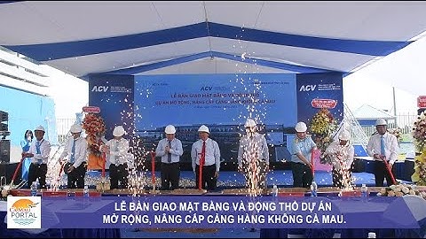 Lễ bàn giao mặt bằng và động thổ dự án mở rộng, nâng cấp Cảng hàng không Cà Mau.