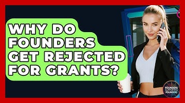 Why Do Founders Get Rejected For Grants? - Founders Supporting Founders