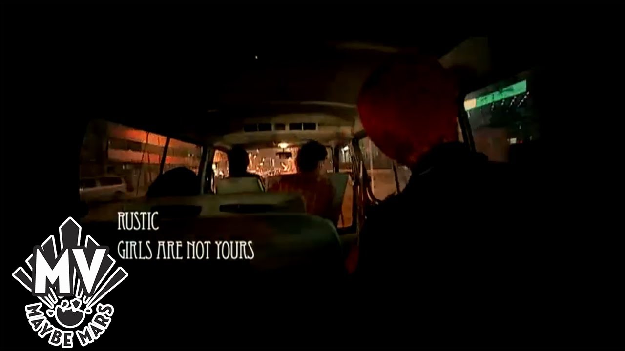 【Rustic】 - Girls Are Not Yours (Official MV)