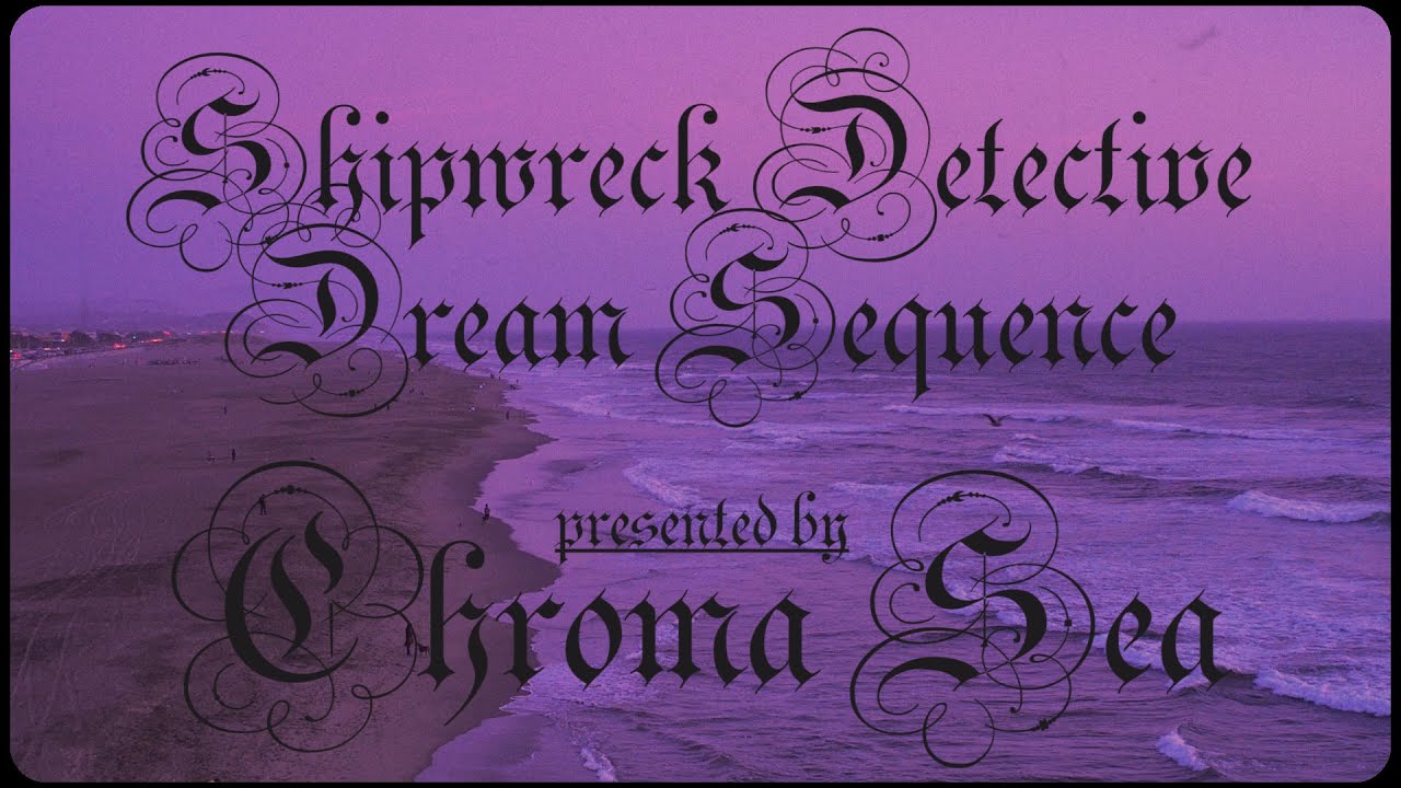 Shipwreck Detective - Dream Sequence-- OB1