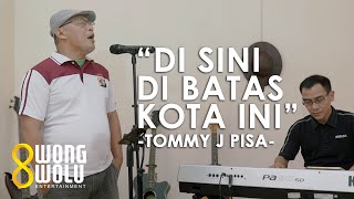 TOMMY J PISA - DI SINI DI BATAS KOTA INI | COVER BY MA'RUF ABIDIN