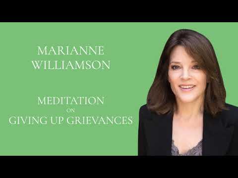 Marianne Williamson - Meditation on Giving up Grievances