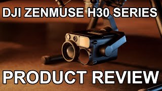 DJI Zenmuse H30 |  Product Overview