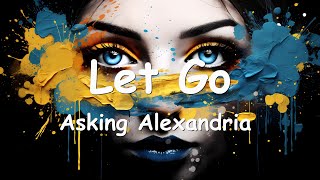 Asking Alexandria – Let Go (Lyrics) 💗♫