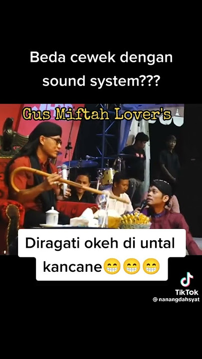 gus miftah perbedaan cewe sama sound system