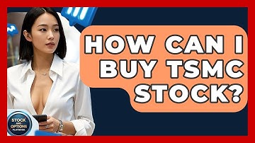 How Can I Buy TSMC Stock? | Stock and Options Playbook