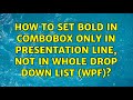 How to set bold in ComboBox only in presentation line, not in whole drop down list (WPF)?