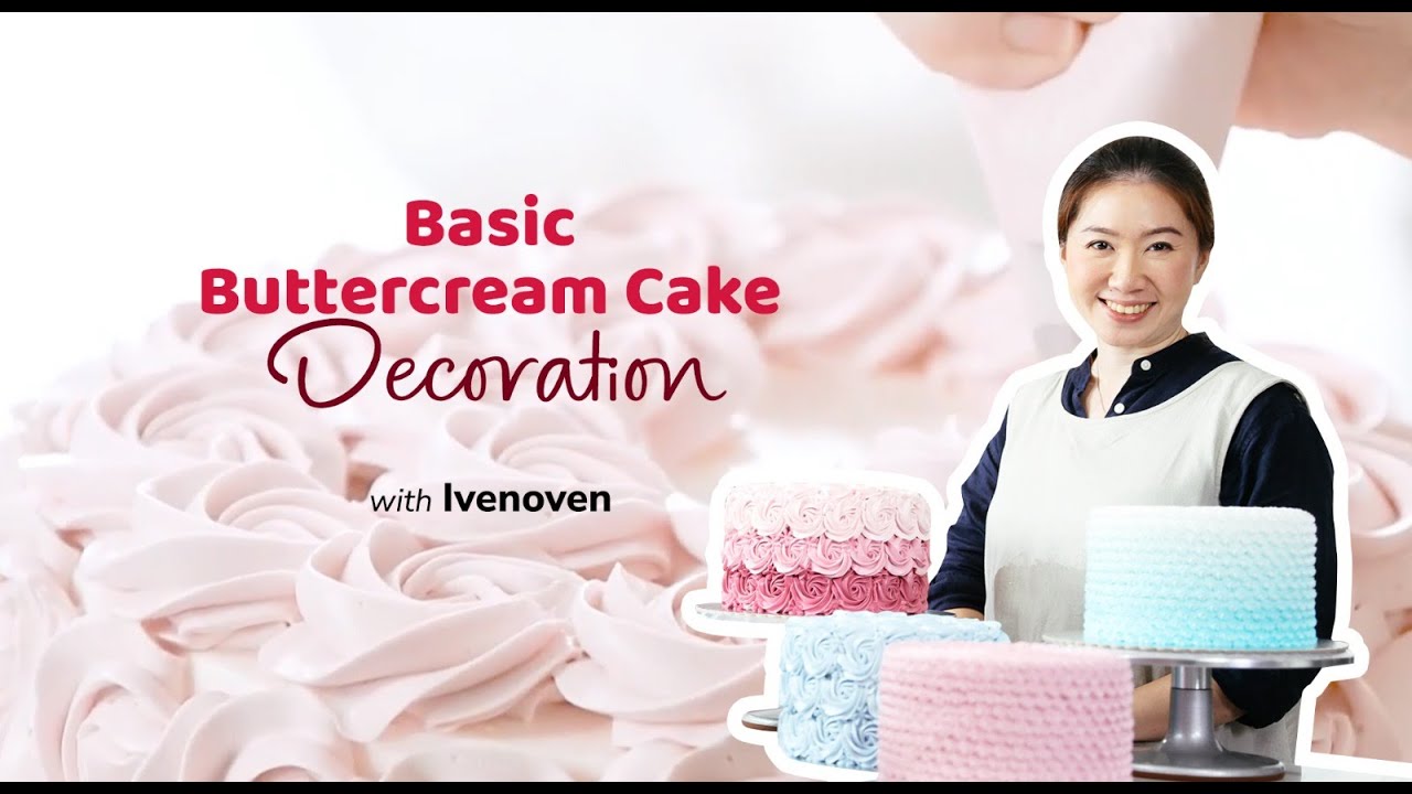 Cake Decoration with Buttercream Class by Ivenoven