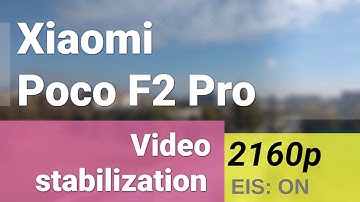 Xiaomi Poco F2 Pro 2160p@30fps stabilization video sample