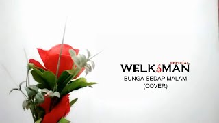 Welksman   Bunga Sedap Malam (Cover)