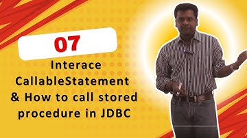 07 - interace CallableStatement & How to call stored procedure in JDBC