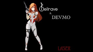 Bellrave - Laser Ft. Devmo