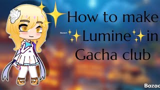 How to Make Lumine in Gacha Club (Step-by-Step Tutorial – No Voice - LOFI)