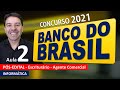 Banco do Brasil Concurso 2021 | Aula 2 de Informática | Pós-Edital