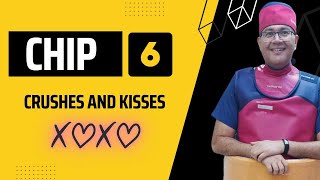 CHIP case 6: Crushes and Kisses