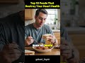 Top 10 Foods That Destroy Your Heart Health Fast