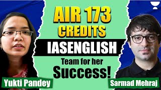 UPSC CSE AIR 173 Yukti Pandey Credits IAS ENGLISH Team for her Success | Sarmad Mehraj | UPSC Topper