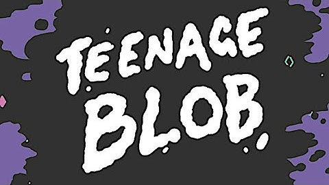 Teenage Blob - An Amorphous Teen Blob Earns Cash For New Boots in this Charming Musical Adventure!