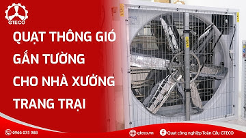 QUẠT THÔNG GIÓ GẮN TƯỜNG NHÀ XƯỞNG & TRANG TRẠI | QUẠT CÔNG NGHIỆP GTECO